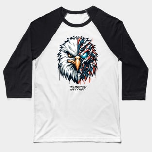 You never know, Eagle is a robot. Baseball T-Shirt